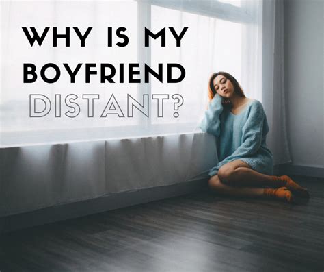 gf acting weird|10 reasons she is being distant and avoiding me (and。